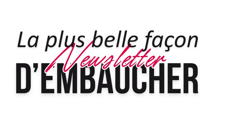 Newsletter la plus belle façon d'embaucher